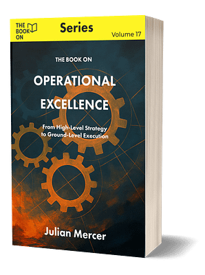 The Book On Operational Excellence
